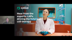 Hear From The Experts: LNPs Driving The Future Of Cell Therapy