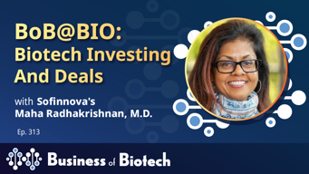 BoB@BIO: Biotech Investing And Deals With Sofinnova's Maha Radhakrishnan, M.D.