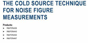 The Cold Source Technique For Noise Figure Measurements The Cold Source Technique For Noise Figure Measurements