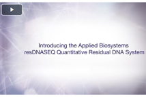 Introducing The Applied Biosystems Resdnaseq Quantitative DNA System