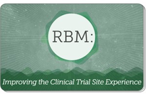 Risk-Based Monitoring: Improving the Clinical Trial Site Experience