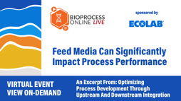 Feed Media Can Significantly Impact Process Performance
