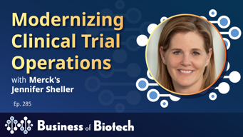 Modernizing Clinical Trial Operations With Merck's Jennifer Sheller