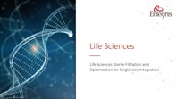 Life Science Sterile Filtration and Optimization for Single Use Integration