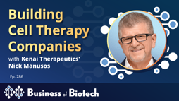 Building Cell Therapy Companies With Kenai Therapeutics' Nick Manusos