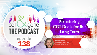 Structuring CGT Deals for the Long Term with Troutman Pepper Locke's EA Weeks, J.D., Ph.D.