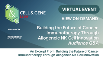 Building the Future of Cancer Immunotherapy Through Allogeneic NK Cell Innovation | Audience Q&A Building the Future of Cancer Immunotherapy Through Allogeneic NK Cell Innovation | Audience Q&A