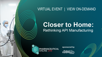 Closer to Home: Rethinking API Manufacturing