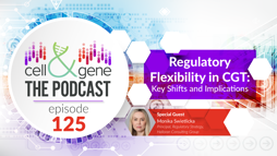 Regulatory Flexibility in CGT: Key Shifts and Implications with Monika Swietlicka