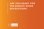 Are You Ready For The Remote Work Revolution? Are You Ready For The Remote Work Revolution?