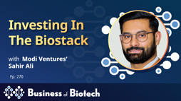 Investing In The Biostack With Modi Ventures' Sahir Ali, Ph.D. Investing In The Biostack With Modi Ventures' Sahir Ali, Ph.D.