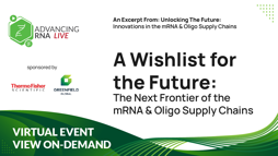 A Wishlist for the Future: The Next Frontier of the mRNA & Oligo Supply Chains