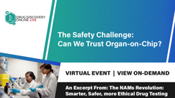The Safety Challenge: Can We Trust Organ-on-Chip? The Safety Challenge: Can We Trust Organ-on-Chip?