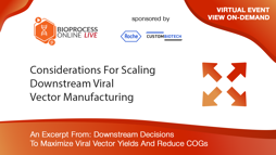 Considerations For Scaling Downstream Viral Vector Manufacturing