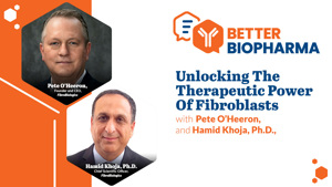 Unlocking The Therapeutic Power Of Fibroblasts With Pete O’Heeron And Hamid Khoja, Ph.D.