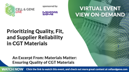 Prioritizing Quality, Fit, and Supplier Reliability in CGT Materials