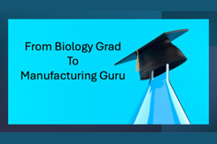 Bio Grad to Manufacturing Guru