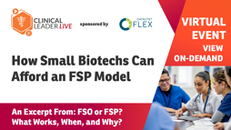 How Small Biotechs Can Afford An FSP Model