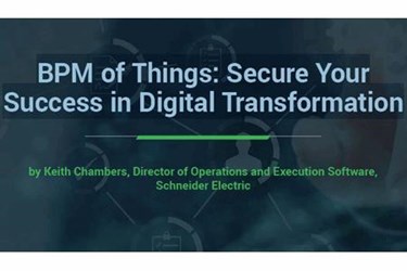 BPM Of Things: Secure Your Success In Digital Transformation BPM Of Things: Secure Your Success In Digital Transformation