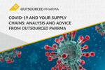 COVID-19 And Your Supply Chains: Analysis And Advice From Outsourced Pharma