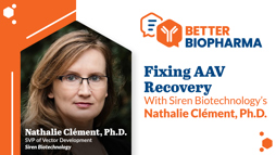 Fixing AAV Recovery With Siren Biotechnology’s Nathalie Clément, Ph.D.