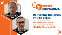 Delivering Biologics To The Brain With Adaptin Bio's Michael Roberts, Ph.D., and Duke University's Mustafa Khasraw, MD