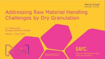Addressing Raw Material Handling Challenges By Dry Granulation