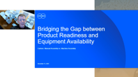 Bridging The Gap Between Product Readiness And Equipment Availability