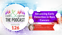 Advancing Early Detection in Rare Cancers with Catriona Jamieson, M.D., Ph.D.