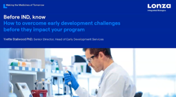 Before IND Know: How to Overcome Early Development Challenges Before They Impact Your Program