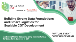 Building Strong Data Foundations And Smart Logistics For Scalable CGT Development