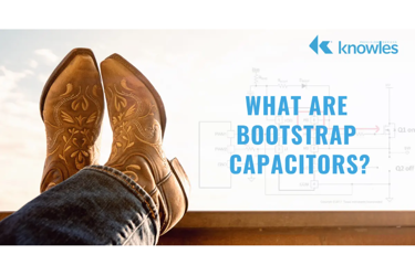 Knowles - Bootstrap Capacitors