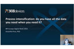 Process Intensification: Do You Have All the Data You Need When You Need It? 908