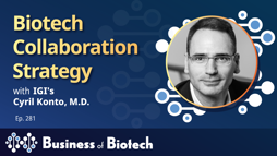 Biotech Collaboration Strategy With IGI's Cyril Konto, M.D.