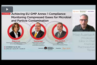 Monitoring Compressed Gases For Microbial And Particle Contamination Achieving EU GMP Compliance
