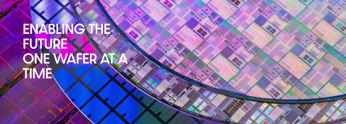 Enabling the future one wafer at a time