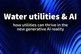 Water Utilities and AI