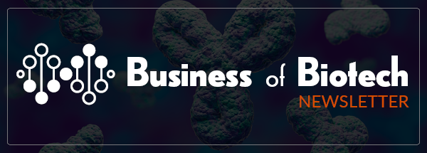 Business of Biotech Newsletter