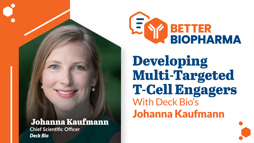 Developing Multi-Targeted T-Cell Engagers With Deck Bio's Johanna Kaufmann