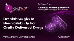 Breakthroughs In Bioavailability For Orally Delivered Drugs
