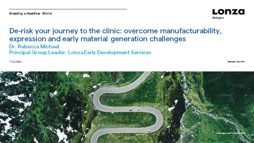 De-Risk Your Journey To The Clinic: Overcome Manufacturability, Expression And Early Material Generation Challenges