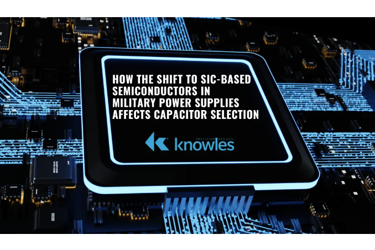 Knowles - SiC Based Semiconductors