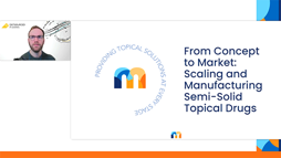 Scaling and Manufacturing Semi-Topical Drugs