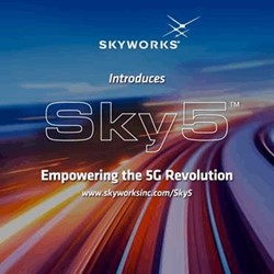 Skyworks Launches Breakthrough Sky5™ Platform Skyworks Launches Breakthrough Sky5™ Platform
