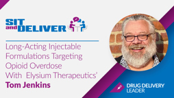 Long-Acting Injectable Formulations Targeting Opioid Overdose With Elysium's Tom Jenkins