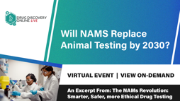 Will NAMS Replace Animal Testing By 2030? Will NAMS Replace Animal Testing By 2030?