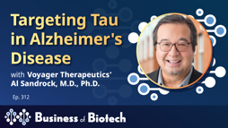 Targeting Tau in Alzheimer's Disease With Voyager Therapeutics' Al Sandrock, M.D., Ph.D.