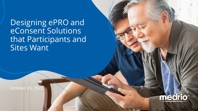 Designing ePRO and eConsent Solutions that Participants and Sites Want
